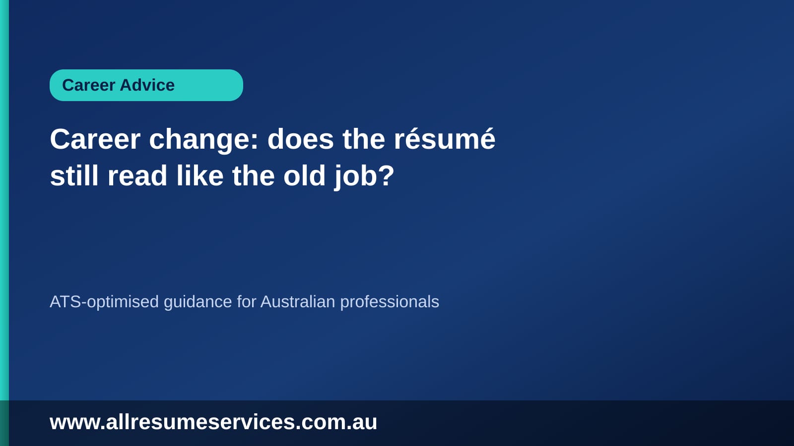 Career change: does the résumé still read like the old job?